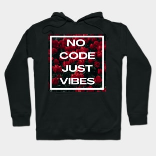 No Code Just Vibes Hoodie